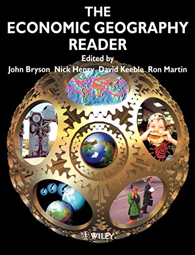 The Economic Geography Reader: Producing and Consuming Global Capitalism