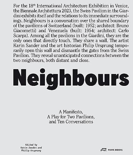 Neighbours : A Manifesto, a Play for Two Pavilions, and Ten Conversations