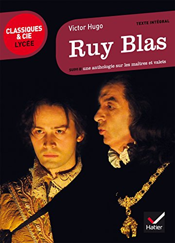 Ruy Blas: suivi d'un parcours « Maîtres et valets » (Classiques & Cie Lycée)