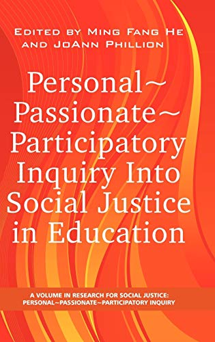 Personal Passionate Participatory Inquiry Into Social Justice in Education