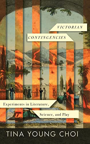 Victorian Contingencies: Experiments in Literature