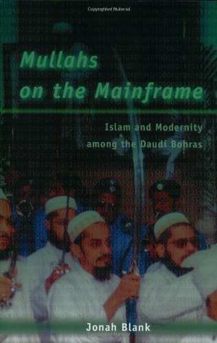 Mullahs on the Mainframe: Islam and Modernity Among the Daudi Bohras