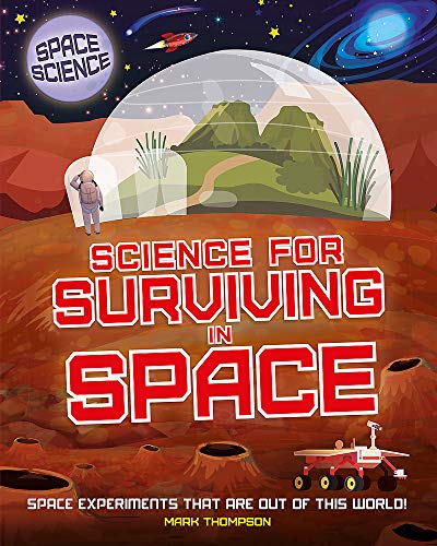 Science for Surviving in Space (Space Science: STEM in Space)