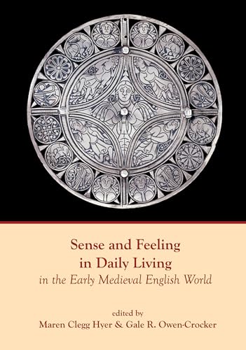 Sense and Feeling in Daily Living in the Early Medieval English World