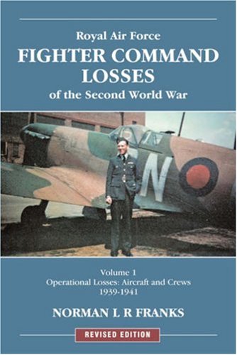 RAF Fighter Command Losses of the Second World War Vol 1: Operational Losses Aircraft and Crews 1939-1941 v. 1 (Red Star)