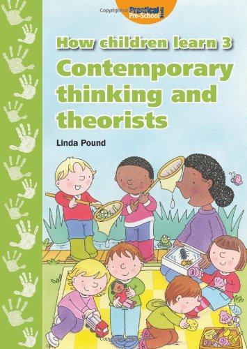 How Children Learn 3: Contemporary Thinking and Theorists