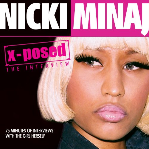 Nicki Minaj album cover, “X-Posed,” featuring a close-up portrait of the artist.