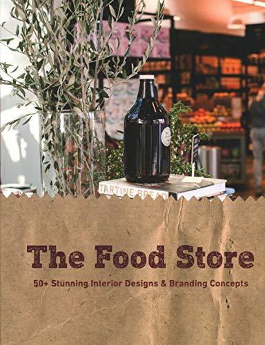 The Food Store: 50+ Stunning Interior Designs & Branding Concepts