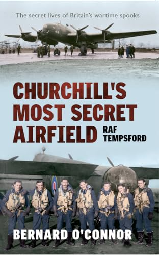 Churchill's Most Secret Airfield : RAF Tempsford