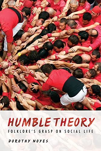 Humble Theory : Folklore's Grasp on Social Life
