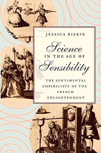 Science in the Age of Sensibility: The Sentimental Empiricists of the French Enlightenment