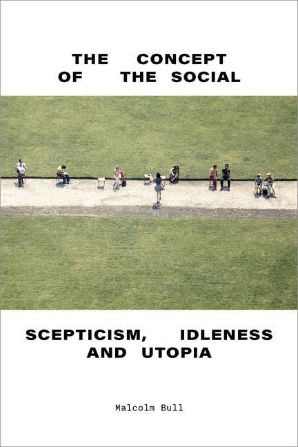 The Concept of the Social: Scepticism, Idleness and Utopia