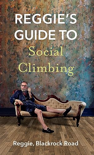 Reggie's Guide to Social Climbing