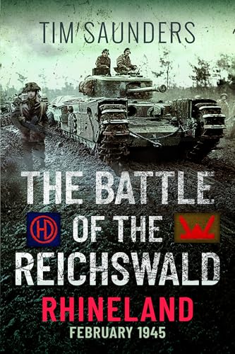 The Battle of the Reichswald - Rhineland : February 1945