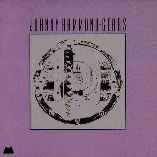 Album cover for Johnny Hammond’s “Gears” featuring abstract gear imagery.