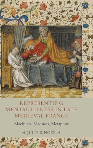 Representing Mental Illness in Late Medieval France.: Machines