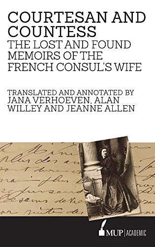 Courtesan and Countess : The Lost and Found Memoirs of the French Consul's Wife