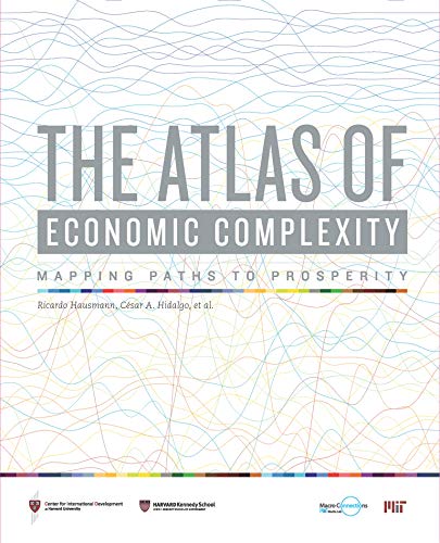 The Atlas of Economic Complexity: Mapping Paths to Prosperity (The MIT Press)