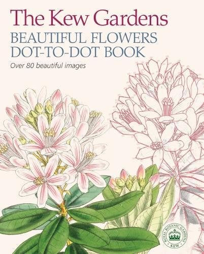 The Kew Gardens Beautiful Flowers Dot-to-Dot Book (Dot to Dot Books)