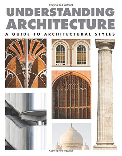 Understanding Architecture: A Guide to Architectural Styles