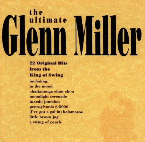 CD cover for "The Ultimate Glenn Miller" with song list details.