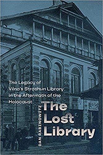 The Lost Library - The Legacy of Vilnas Strashun Library in the Aftermath of the Holocaust
