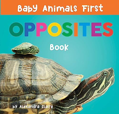 Baby Animals First Opposites Book