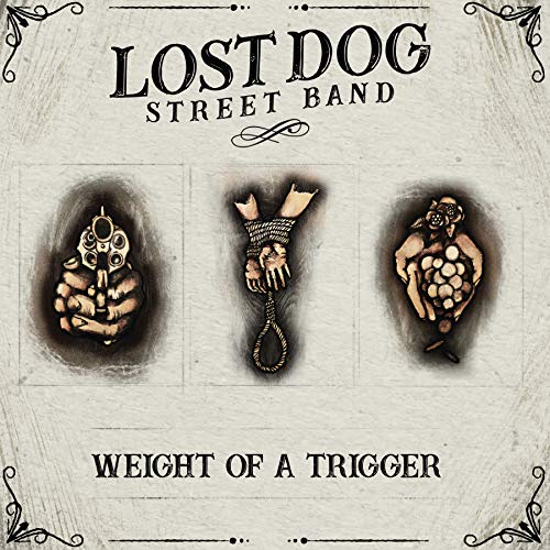 CD cover for Lost Dog Street Band’s “Weight Of A Trigger” album.