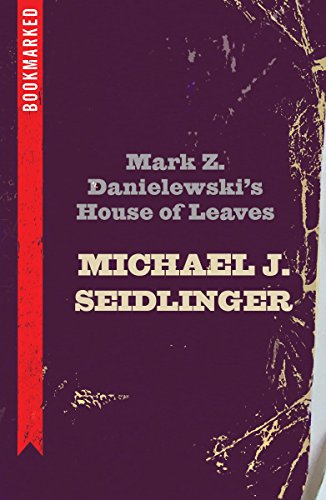 Mark Z. Danielewskis House Of Leaves: Bookmarked