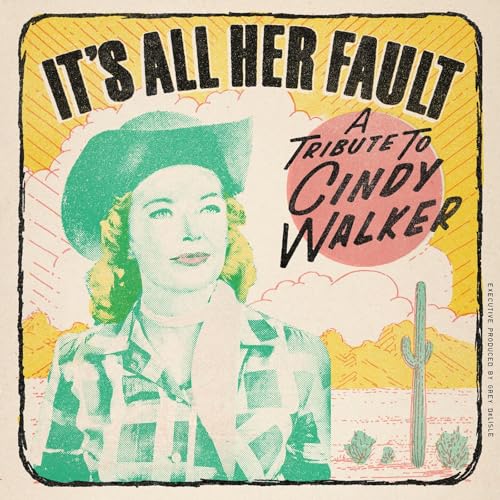 CD cover for “It’s All Her Fault,” a tribute to Cindy Walker.