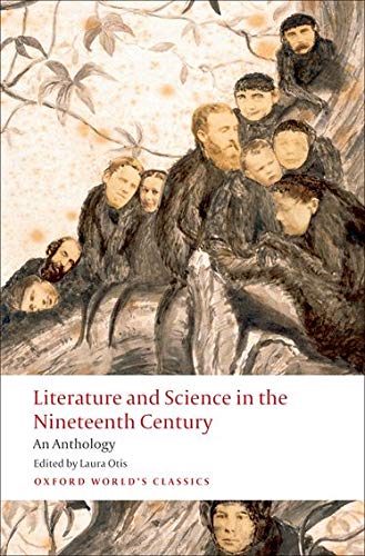 Literature and Science in the Nineteenth Century An Anthology (Oxford World's Classics)