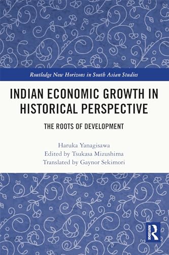 Indian Economic Growth in Historical Perspective : The Roots of Development