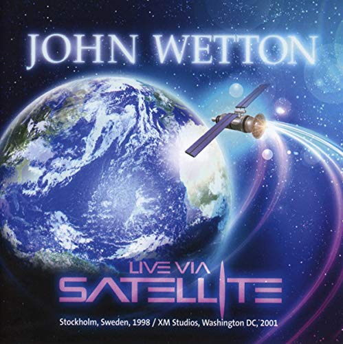 CD cover for John Wetton’s “Live Via Satellite” featuring Earth and a satellite.