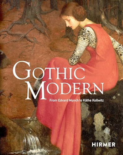 Gothic Modern : From Edvard Munch to Kathe Kollwitz