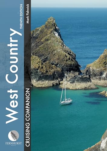 West Country Cruising Companion : A Yachtsman's Pilot and Cruising Guide to Ports and Harbours from Portland Bill to Padstow, Including the Isles of Scilly