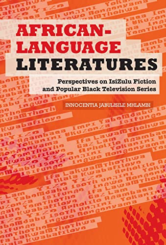 African-Language Literatures : Perspectives on isiZulu fiction and popular black television series