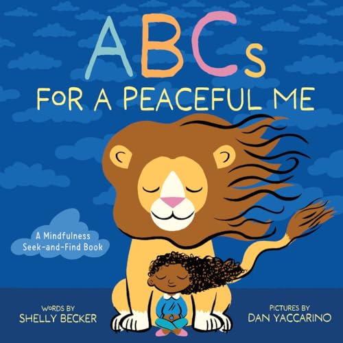 ABCs for a Peaceful Me : A Mindfulness Seek-and-Find Book (A Picture Book)