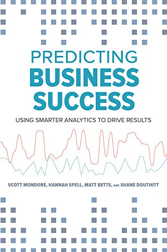 Predicting Business Success : Using Smarter Analytics to Drive Results