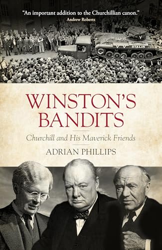 Winston's Bandits : Churchill and His Maverick Friends