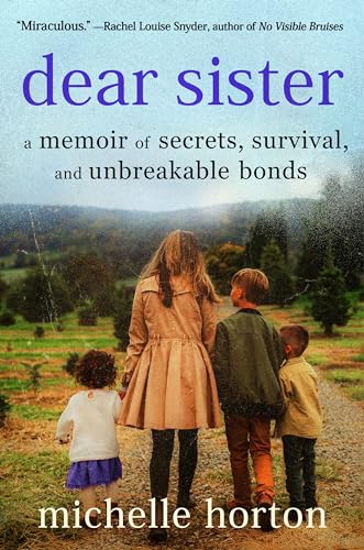 Dear Sister : A Memoir of Secrets, Survival, and Unbreakable Bonds