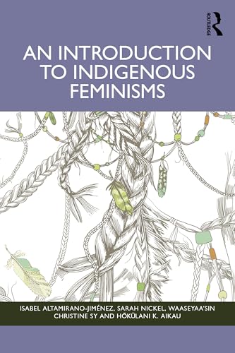 An Introduction to Indigenous Feminisms