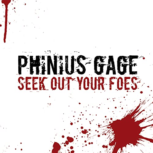 Album cover for Phinius Gage’s “Seek Out Your Foes” with red splatters.