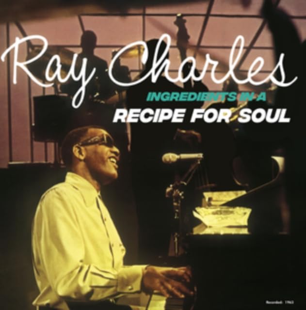 Ray Charles at a piano, album cover for "Ingredients In A Recipe For Soul.