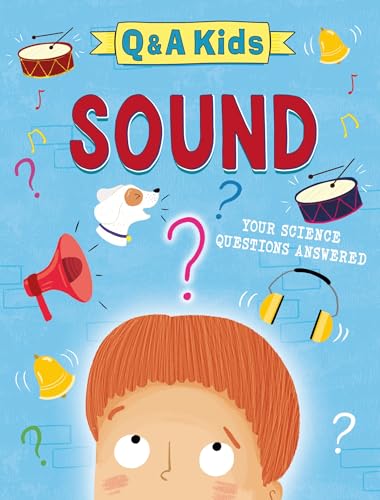 Book cover, “Q&A Kids: Sound,” with illustrations of sound-making objects.