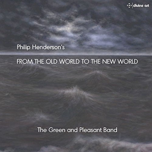 CD cover for "From The Old World To The New World" by Philip Henderson.
