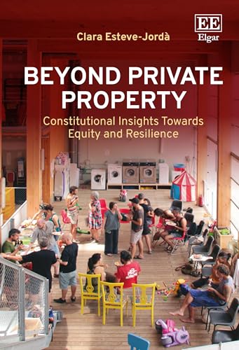 Beyond Private Property : Constitutional Insights Towards Equity and Resilience