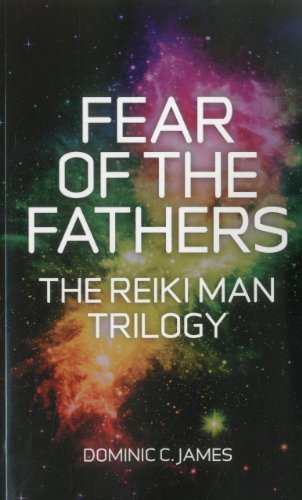 Fear of the Fathers: The Reiki Man Trilogy