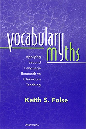 Vocabulary Myths: Applying Second Language Research to Classroom Teaching