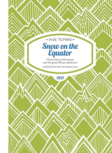 Snow on the Equator Paperback : Mount Kenya, Kilimanjaro and the great African odyssey : 1