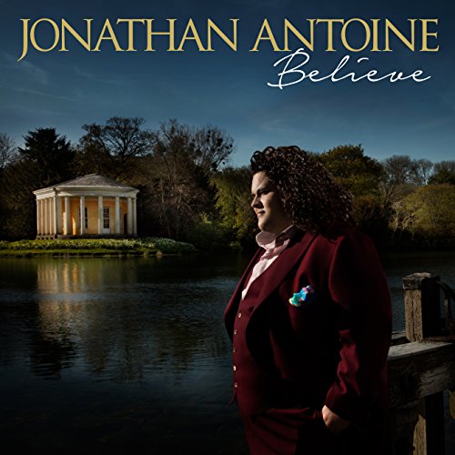 Jonathan Antoine “Believe” CD cover featuring the singer by a lake.